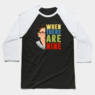 When There Are Nine Shirt Ruth Bader Ginsburg RBG Feminist Baseball T-Shirt